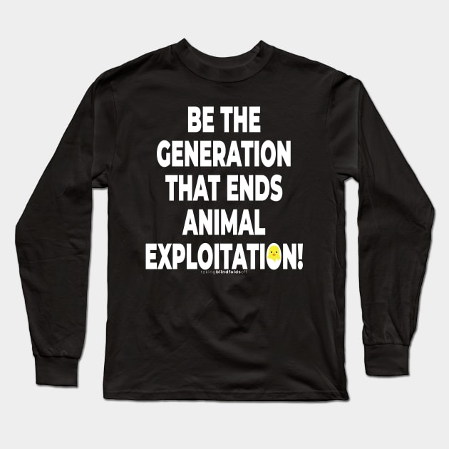 Vegan Activist #takingblindfoldsoff 4 Long Sleeve T-Shirt by takingblindfoldsoff